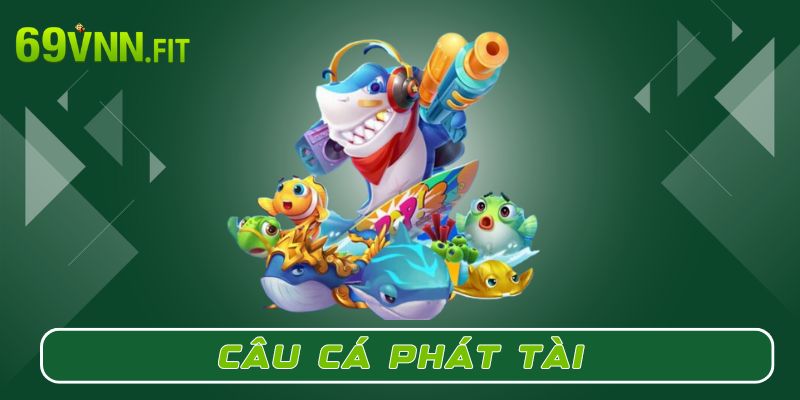 Câu cá phát tài