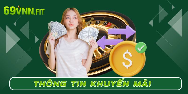 Thông tin khuyến mãi nạp lần đầu tại nhà cái 69VN