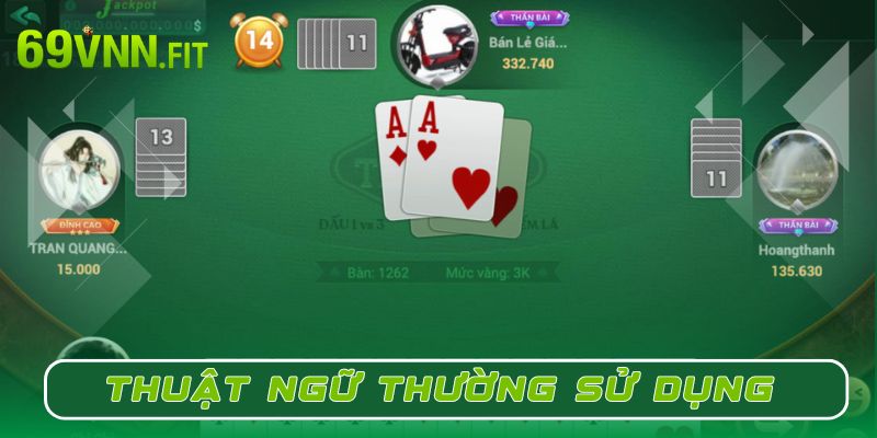 Thuật ngữ thường sử dụng tại game bài Tiến Lên Miền Nam